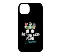 Just One More Plant I Promise - Houseplant Appreciation Day Coque pour iPhone 14 Plus