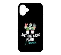 Just One More Plant I Promise - Houseplant Appreciation Day Coque pour iPhone 16 Plus