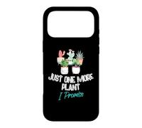 Just One More Plant I Promise - Houseplant Appreciation Day Coque pour iPhone 17 Pro Max