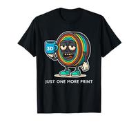 Just One More Print Funny Maker Filament PLA pour Impression 3D T-Shirt
