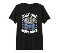 Just One More Rock Rockhounding Passion Géologie T-Shirt Haut de Gamme