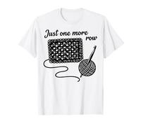 Just One More Row Citation Amusante pour Les Amateurs de Crochet T-Shirt