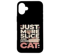 Just One More Slice and One More Cat Humour Coque pour iPhone 16 Plus