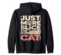 Just One More Slice and One More Cat Humour Sweat à Capuche