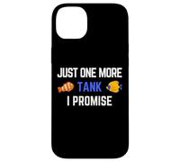 Just One More Tank I Promise Aquarium Aquarist Coque pour iPhone 14 Plus