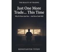 Just One More Trade… This Time: The Hidden Psychology Behind Overtrading