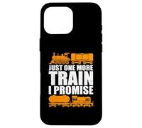 Just One More Train I Promise Lover Train Miniature Coque pour iPhone 16 Pro Max