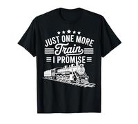 Just One More Train I Promise Model Train Railfan T-Shirt