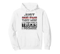 Just One More Truck I Promise Truck Driver Truck Driver Truck Truck Sweat à Capuche