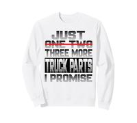 Just One More Truck Parts I Promise Truck Driver Truck Truck Sweatshirt