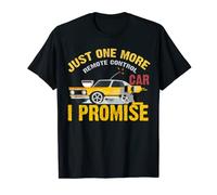 Just One More Voiture télécommandée I Promise Funny T-Shirt