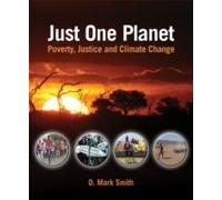 Just One Planet: Poverty, Justice And Climate Change