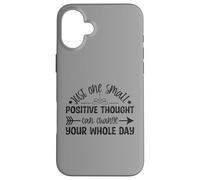 Just One Small Positive Thought Citation de Motivation Coque pour iPhone 16 Plus