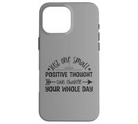 Just One Small Positive Thought Citation de Motivation Coque pour iPhone 16 Pro Max