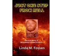 Just One Step From Hell: The True Story of Minnesota Inmate #101817