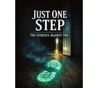 Just One Step: The Evidence Against You