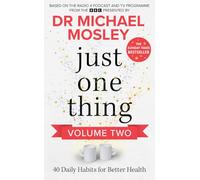 Just One Thing Volume 2: 40 BRAND NEW Daily Habits for Better Health