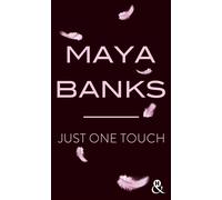Just one touch Après "Crush" , une romance sexy sur la soif de liberté, le passé et le désir - Maya Banks - Harlequin - Poche - Roman