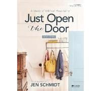 Just Open The Door - Bible Study Book: A Study Of Biblical Hospitality