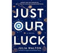Just Our Luck by Julia Walton Paperback Book Julia Walton (Auteur)