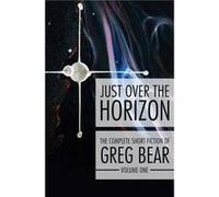 Just Over the Horizon by Greg Bear Greg Bear (Auteur)