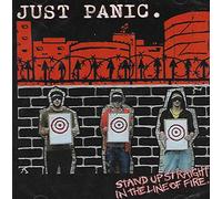 Just Panic - Stand Up Straight in The Line Of Fire