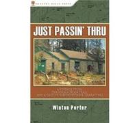 Just Passin Thru by Winton Porter Winton Porter (Auteur)