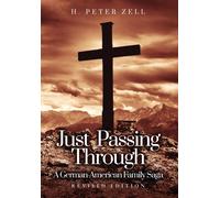 Just Passing Through: A German-American Family Saga - Revised Edition Paperback Book By H. Peter Zell