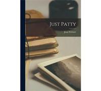 Just Patty - Jean Webster - Creative Media Partners LLC - Livre en Anglais Jean WebsterJean Webster (Auteur)