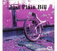 Just Plain Bill - Spoke (UK Import)
