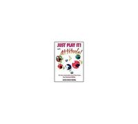 Just Play It! With Attitude: Six Early-Intermediate Level Piano Solos
