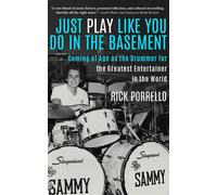 Just Play Like You Do in the Basement Coming of Age as the Drummer for the Greatest Entertainer in the World - Rick Porrello - Rick Porrello - ebook (ePub) - Livre