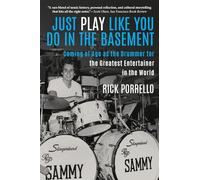 Just Play Like You Do in the Basement: Coming of Age as the Drummer for the Greatest Entertainer in the World