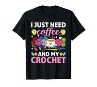 Just pour Me My Coffee Hand me My Crochet Crocheting T-Shirt