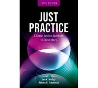 Just Practice: A Social Justice Approach to Social Work
