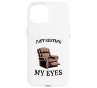 Just Resting My Eyes Fauteuil Humoristique pour Homme Coque pour iPhone 15