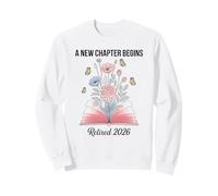 Just Retired 2026 Un Nouveau chapitre Commence Sweatshirt