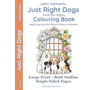 Just Right Dogs Colouring Book: Good...most of the time