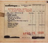 Just Roll Tape: April 26, 1968 by Stills, Stephen (2007) Audio CD
