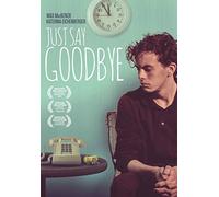 Just Say Goodbye