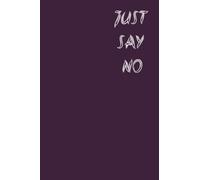 Just Say No Notebook