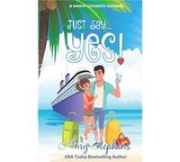 Just Say...Yes - Amy Stephens - Amazon Digital Services LLC KDP - Livre en Anglais Amy StephensAmy Stephens (Auteur)