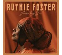 Ruthie Foster – Just Say Yes – CD – Integral Music