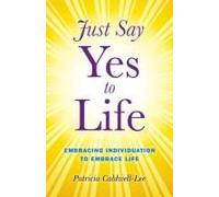 Just Say Yes To Life