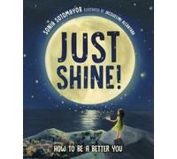 Just Shine: How to Be a Better You by Sonia Sotomayor [Hardback] NEUF