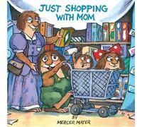 Just Shopping With Mom Little Critter by Mercer Mayer Mercer Mayer (Auteur)
