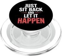 Just Sit Back and Let It Happen - PopSockets PopGrip pour MagSafe