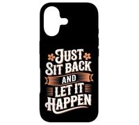 Just Sit Back and Let It Happen Relaxation Mindfulness |- Coque pour iPhone 17