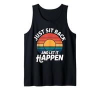 Just Sit Back and Let It Happen Relaxation Mindfulness - Débardeur