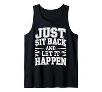Just Sit Back and Let It Happen Relaxation Mindfulness |- Débardeur